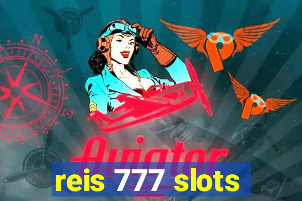 reis 777 slots